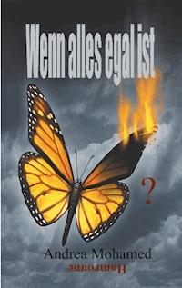 Wenn alles egal ist - Andrea Mohamed Hamroune - E-Book