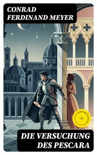 Die Versuchung des Pescara - Conrad Ferdinand Meyer - E-Book