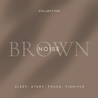 Brown Noise - Sleep, Study, Focus, Tinnitus - Brown Noise Laboratory - Hörbuch