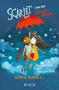Scarlet und der Zauberschirm – Die wundersame Reise durch die Nacht - Cerrie Burnell - E-Book