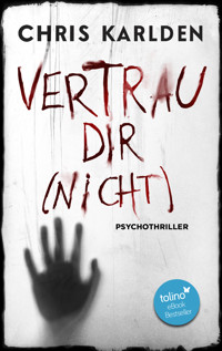 Vertrau dir (nicht): Psychothriller - Chris Karlden - E-Book