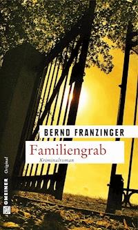 Familiengrab - Bernd Franzinger - E-Book