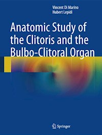 Anatomic Study of the Clitoris and the Bulbo-Clitoral Organ - Vincent Di Marino - E-Book