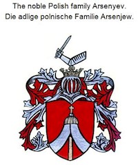 The noble Polish family Arsenyev. Die adlige polnische Familie Arsenjew. - Werner Zurek - E-Book