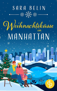 Weihnachtsküsse in Manhattan - Sara Belin - E-Book