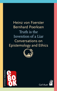 Truth is the invention of a liar - Heinz von Foerster - E-Book