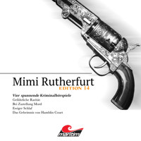 Mimi Rutherfurt, Vier Spannende Kriminalhörspiele - "Mimi Rutherfurt" Edition 14 - Markus Topf - Hörbuch
