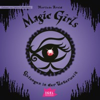 Magic Girls 4. Gefangen in der Unterwelt - Marliese Arold - Hörbuch
