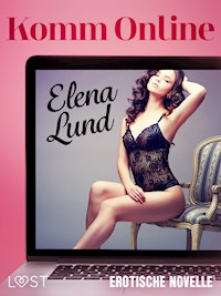 Komm Online - Erotische Novelle - Elena Lund - E-Book