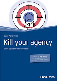 Kill your Agency - Lukas-Pierre Bessis - E-Book