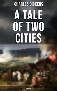 A Tale of Two Cities (Illustrated) - Charles Dickens. - E-Book