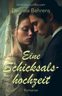 Eine Schicksalshochzeit - Daniela Behrens - E-Book