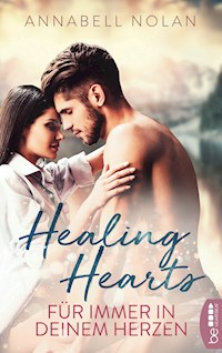 Healing Hearts – Für immer in deinem Herzen - Annabell Nolan - E-Book