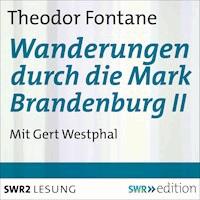 Wanderungen durch die Mark Brandenburg II - Theodor Fontane - Hörbuch
