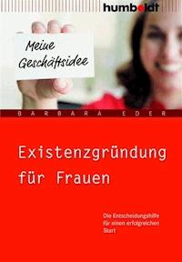 Existenzgründung für Frauen - Barbara Eder - E-Book