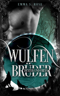 Wulfenbrüder: Dexter & Freya - Emma S. Rose - E-Book