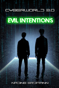 CyberWorld 3.0 - Evil Intensions - Nadine Erdmann - E-Book