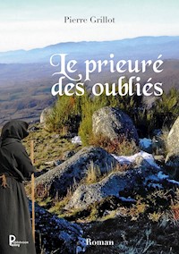 Le prieuré des oubliés - Pierre Grilllot - E-Book