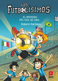 Los Futbolísimos 25: El misterio del gol de oro - Roberto Santiago - E-Book