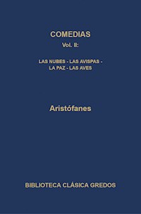 Comedias II. Las nubes - Las avispas - La paz - Las aves - Aristófanes - E-Book