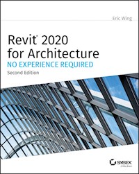 Revit 2020 for Architecture - Eric Wing - E-Book