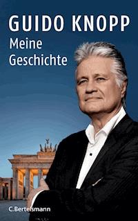 Meine Geschichte - Guido Knopp - E-Book