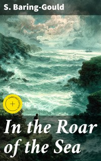In the Roar of the Sea - S. Baring-Gould - E-Book