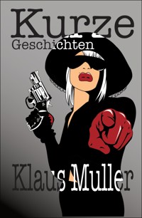 Kurze Geschichten - Klaus Müller - E-Book
