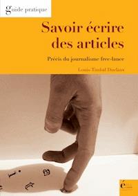 Savoir écrire des articles - Louis Timbal-Duclaux - E-Book