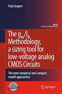 The gm/ID Methodology, a sizing tool for low-voltage analog CMOS Circuits - Paul Jespers - E-Book