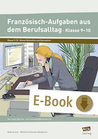 Französisch-Aufgaben aus dem Berufsalltag Kl. 9-10 - Anke Gruner - E-Book