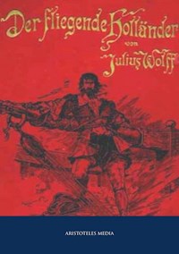 Der fliegende Holländer - Julius Wolff - E-Book