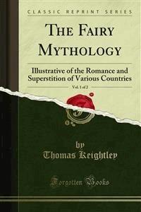 The Fairy Mythology - Thomas Keightley - E-Book