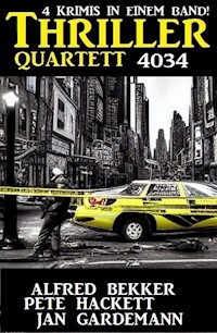 Thriller Quartett 4034 - 4 Krimis in einem Band - Alfred Bekker - E-Book