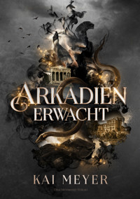 Arkadien erwacht - Kai Meyer - E-Book