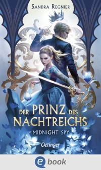 Der Prinz des Nachtreichs 1. Midnight Spy - Sandra Regnier - E-Book