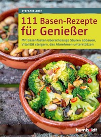 111 Basen-Rezepte für Genießer - Stefanie Arlt - E-Book
