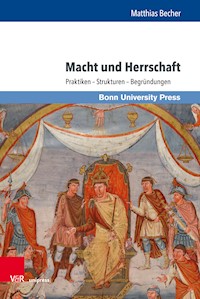 Macht und Herrschaft - Matthias Becher - E-Book