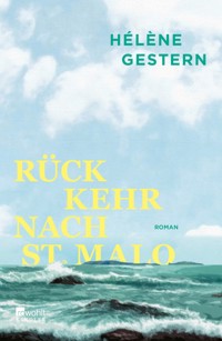 Rückkehr nach St. Malo - Hélène Gestern - E-Book