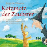 Kotzmotz der Zauberer - Brigitte Werner - Hörbuch