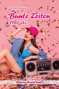 Bunte Zeiten - 1980 etc. - Stefan Koenig - E-Book