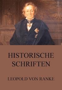 Historische Schriften - Leopold von Ranke - E-Book