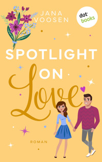 Spotlight on Love - oder: Prinzessin oder Erbse? - Jana Voosen - E-Book