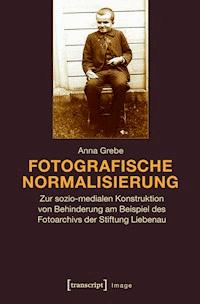 Fotografische Normalisierung - Anna Grebe - E-Book