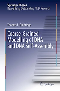 Coarse-Grained Modelling of DNA and DNA Self-Assembly - Thomas E. Ouldridge - E-Book
