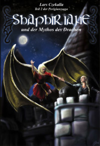 Shaphiriane und der Mythos des Drachen - Lars Czekalla - E-Book