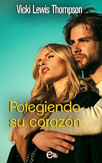 Protegiendo su corazón - Vicki Lewis Thompson - E-Book
