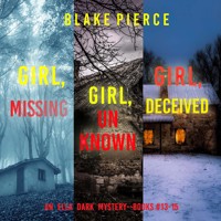 An Ella Dark FBI Suspense Thriller Bundle: Girl, Missing (#13), Girl, Unknown (#14), and Girl, Deceived (#15) - Blake Pierce - Hörbuch