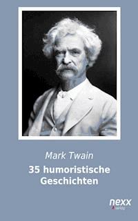 35 humoristische Geschichten - Mark Twain - E-Book