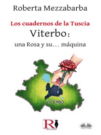 Los Cuadernos De La Tuscia - Viterbo - Roberta Mezzabarba - E-Book